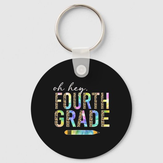 Porte-clés Oh Hey Fourth Grade Ck To School Student 4th Grade (Recto)