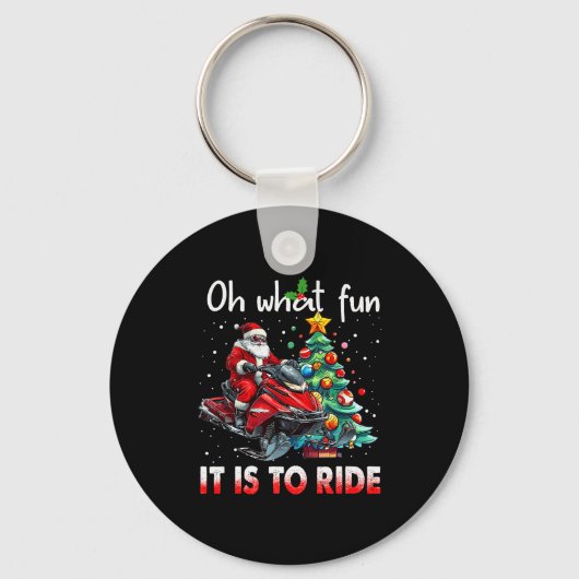 Porte-clés Oh What Fun It Is To Ride Snowmobile Santa Christm (Recto)