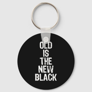 Porte-clés Old Is The New Black Funny Elderly Gift Christmas 
