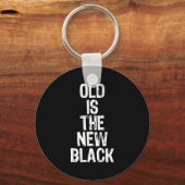Porte-clés Old Is The New Black Funny Elderly Gift Christmas (Recto)