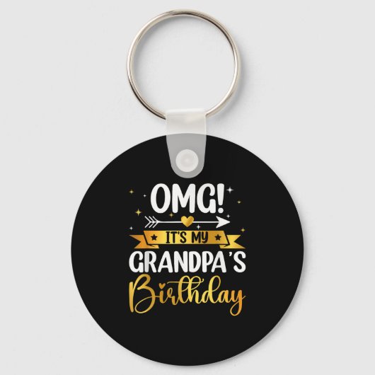 Porte-clés Omg Its My Grandpas Birthday Happy To Me You Grand (Recto)