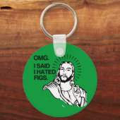 PORTE-CLÉS OMG, J'AI DIT QUE J'AVAIS DES FIGUES (Recto)