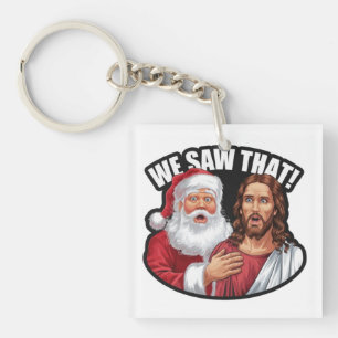 Porte-clés ON A VU ÇA ! Le Père Noël et Jésus Veillent Toujou
