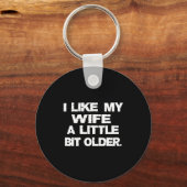 Porte-clés (on Back) I Like My Wife A Little Bit Older Funny  (Recto)
