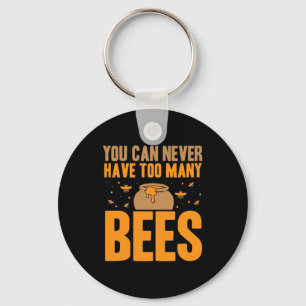 Porte-clés On Ne Peut Jamais Avoir Trop D'Abeilles