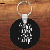 Porte-clés Once Un A Time Gif (sitive Quote ) (Recto)