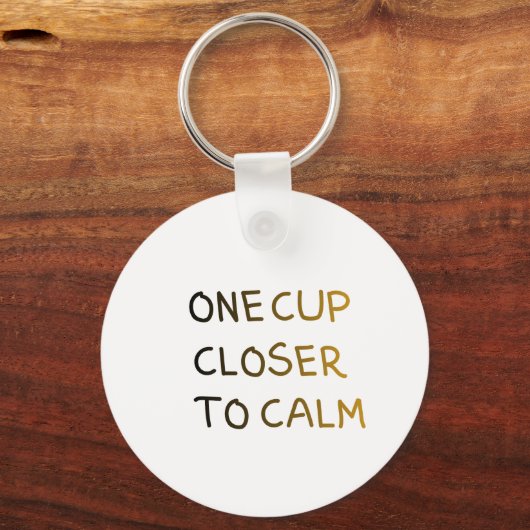 Porte-clés One Cup Closer to Calm (Verso)