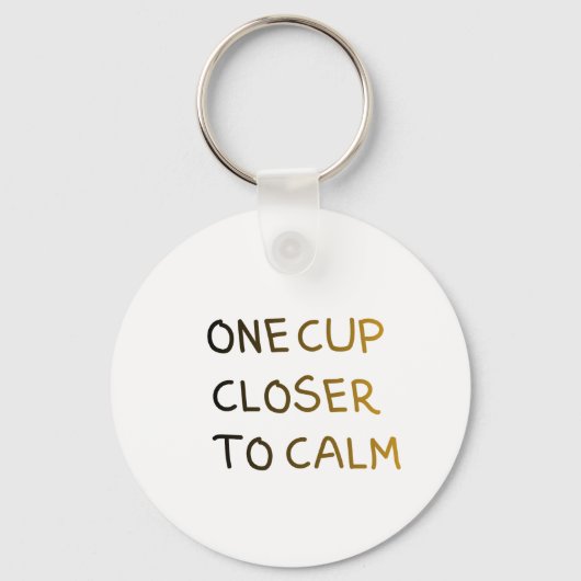 Porte-clés One Cup Closer to Calm (Verso)