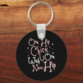 Porte-clés One Hip Chick With One New Hip Hip Replacement Sur (Recto)