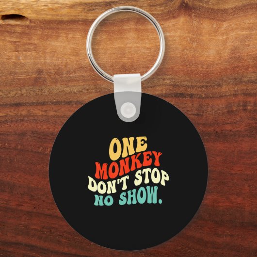 Porte-clés One Monkey Dont Stop No Show  (Recto)