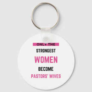 Porte-clés Only The Strongest Women Become Pastors' Wives bl