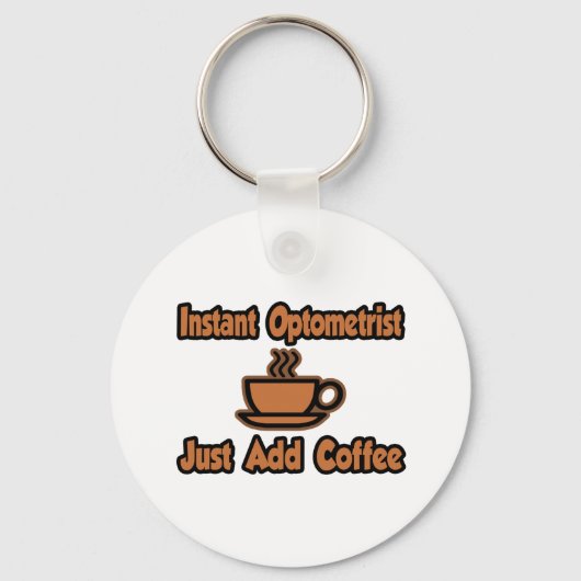 Porte-clés Optométriste Instant...Juste Ajouter Du Café (Recto)