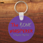 Porte-clés Orthopedic Physician "The Bone Whisperer" (Recto)