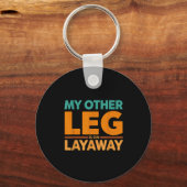 Porte-clés Other Leg Layaway Humor Saying Life (Recto)