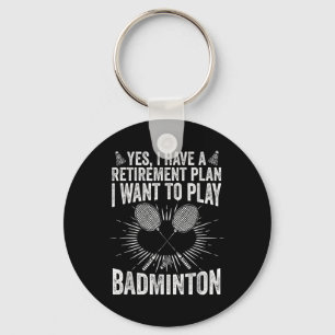 Porte-clés Oui J'Ai Un Régime De Retraite Jouer Badminton Shu