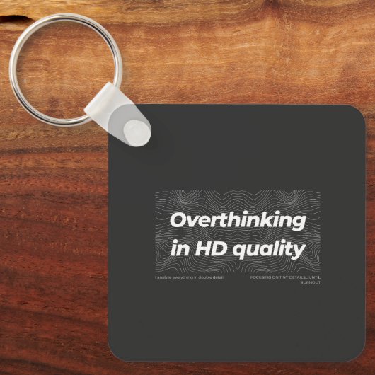 Porte-clés Overthinking in HD Quality (Recto)