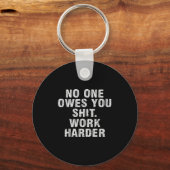Porte-clés Owes You Work Harder Motivational Funny (Recto)