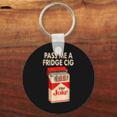 Porte-clés P Me A Fridge Cig Shirt, Fridge Cig Funny Fridge C (Recto)