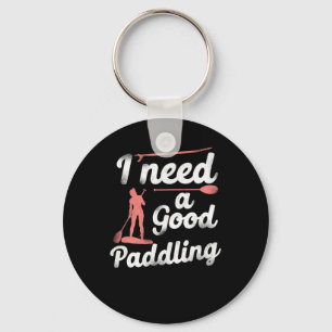 Porte-clés Paddleboard J'Ai Besoin D'Une Bonne Fille De Paddl