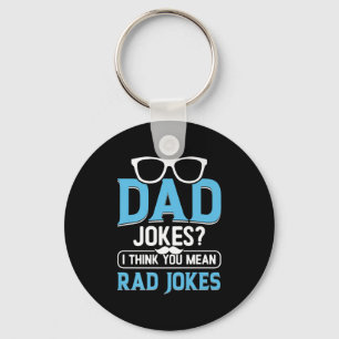 Porte-clés Papa Blagues_ Je Pense Que Tu Veux Dire Rad Blague