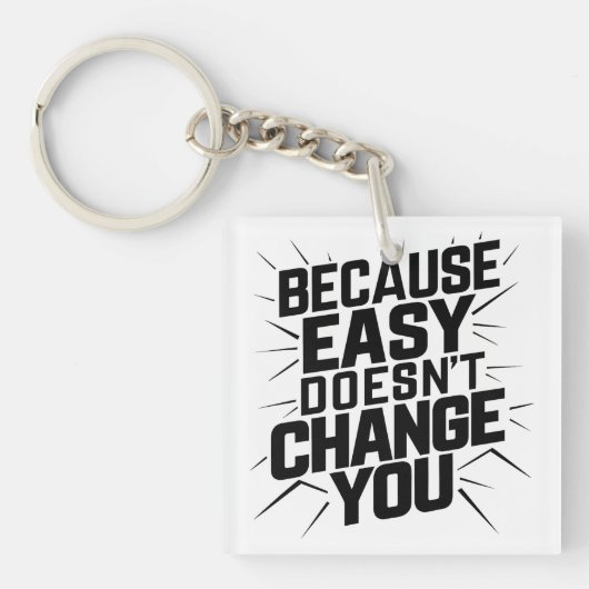Porte-clés Parce que Easy ne change pas votre motivation dire (Devant)