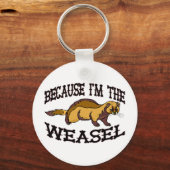 Porte-clés Parce que je suis The Weasel (Recto)