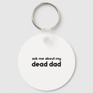 Porte-clés Parlez-moi de mon père mort, humour sarcastique