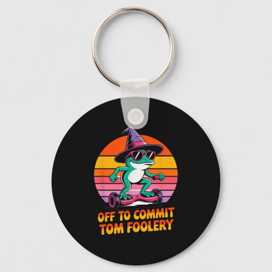 Porte-clés Partir Pour Engager Tom Foolery Funny Frog Sarcasm (Recto)