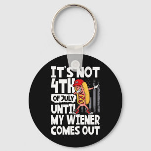 Porte-clés Pas 4 juillet Jusqu'À Ce Que Mon Weiner Sorte Dabi