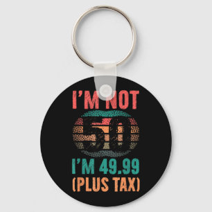 Porte-clés Pas 50 4999 Plus Tax T-Shirt Anniversaire Pour Hom