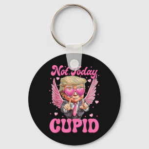 Porte-clés Pas aujourd'hui Cupidon Trump est mon jour de la S