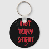 Porte-clés Pas aujourd'hui Satan (Recto)