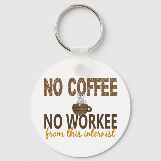 Porte-clés Pas de café Pas d'interniste de travail (Recto)