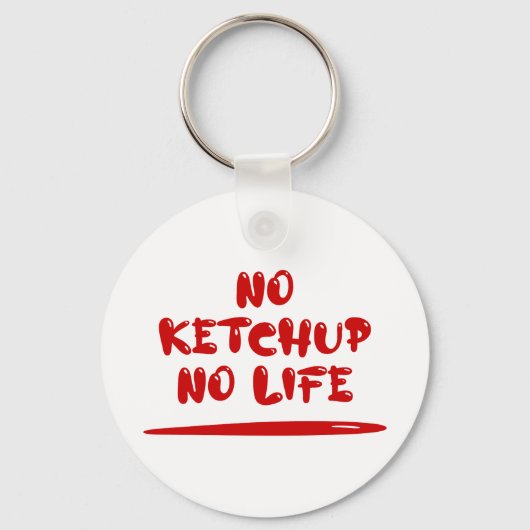 Porte-clés Pas de Ketchup Pas de vie (Recto)