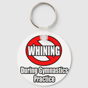 Porte-clés Pas de Whining pendant la pratique de la gymnastiq