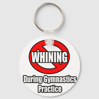 Porte-clés Pas de Whining pendant la pratique de la gymnastiq
