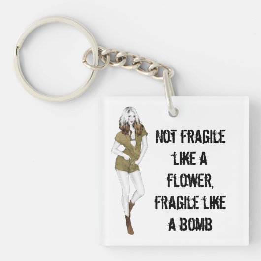 Porte-clés Pas fragile comme une fleur, fragile comme une bom (Devant)