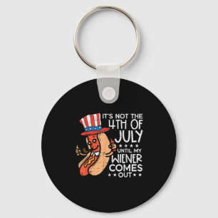 Porte-clés Pas Le 4 Juillet Jusqu'À Ce Que Mon Wiener Sorte D