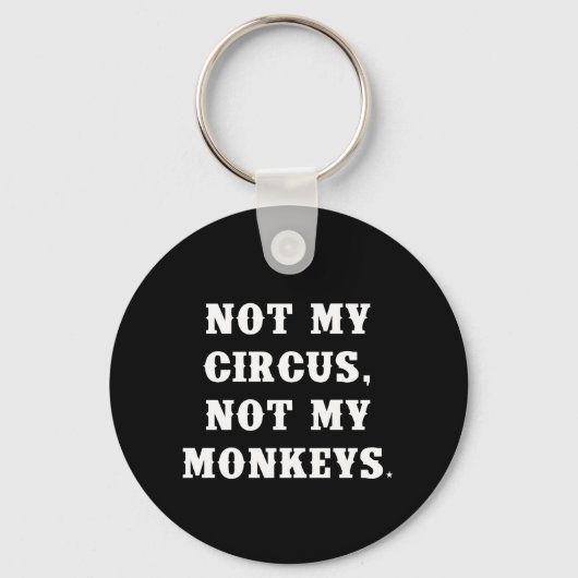 Porte-clés Pas mon cirque, pas mes singes (Recto)