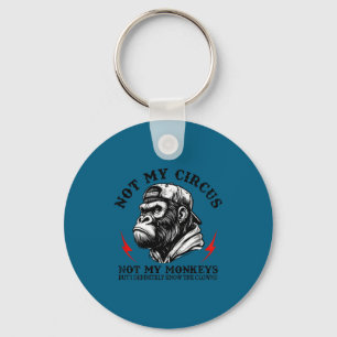 Porte-clés Pas Mon Cirque Pas Mes Singes Je Connais Tous Les