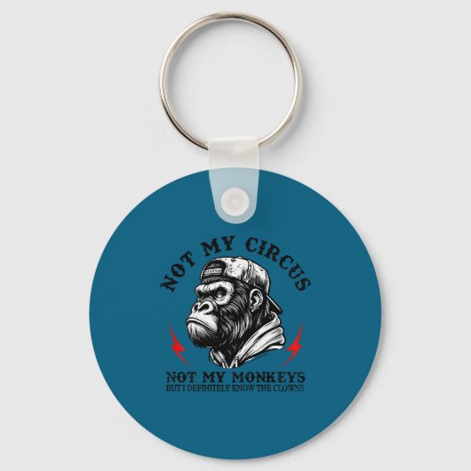 Porte-clés Pas Mon Cirque Pas Mes Singes Je Connais Tous Les (Recto)