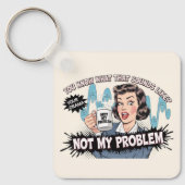 Porte-clés Pas mon problème (Recto)