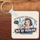 Porte-clés Pas mon problème (Recto)