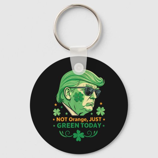 Porte-clés Pas Orange, Juste Vert Aujourd'Hui - Drôle Trump S (Recto)