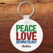 Porte-clés Peace Love Dermatology Custom (Recto)