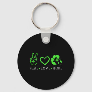 Porte-clés Peace Love Recycle Jour des terres Drôle Citation