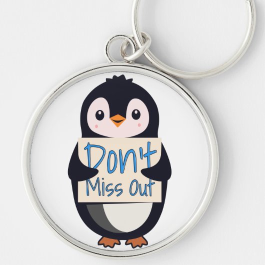 Porte-clés Penguin with Motivational Sign - Don't Miss Out (Devant)