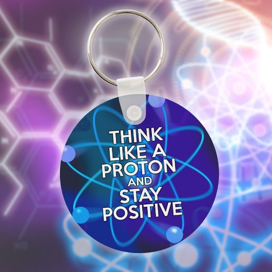 Porte-clés Pensez À Un Proton Et Restez Fun Devis Positif