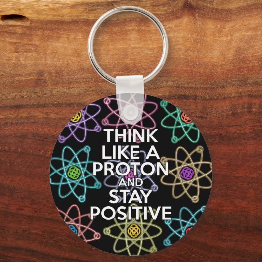 Porte-clés Pensez à un proton et restez positif (Recto)