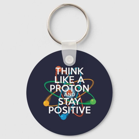 Porte-clés Pensez à un proton et restez positif (Recto)
